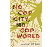 No Cop City, No Cop World : Lessons from the Movement