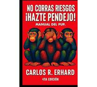 No Corras Riesgos Hazte Pendejo: Manual del PUP