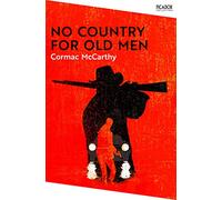 No Country for Old Men: From the bestselling author of The Road: 26 (Picador Collection, 26)