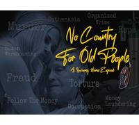 No Country For Old People - A Nursing Home Exposé