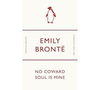 Emily Brontë – No Coward Soul Is Mine – Penguin Archive