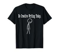 No Creative Writing Today Funny Mood Joke Minimal Line Art T-Shirt