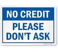 "No Credit - Please Don't Ask" Sign by SmartSign | 10" x 14" Aluminum