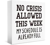 No Crisis Allowed This Week Funny Adorable Office Desk Decor Wood Box Sign Rustic Block Plaque for Wall Tabletop Desk Office Shelf Table Bedroom Bathroom Home Decor 5x5 Inch