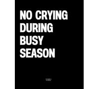 No Crying During Busy Season: The Coffee Table Book