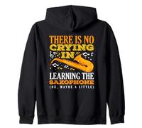 No Crying In Learning The Saxophone Saxophonist Zip Hoodie
