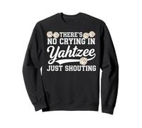 No Crying Just Shouting Yahtzee Game Dice Game Yahtzee Sweatshirt