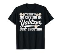 No Crying Just Shouting Yahtzee Game Dice Game Yahtzee T-Shirt