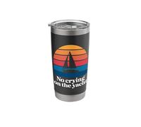 No Crying On The Yacht Funny Sarcastic First World Problem Stainless Steel Insulated Tumbler