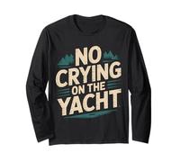 No Crying On The Yacht Luxury Boating Jokes |- Long Sleeve T-Shirt