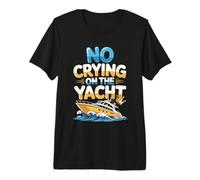 No Crying On The Yacht Luxury Boating Jokes - Premium T-Shirt