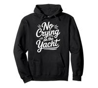 No Crying On The Yacht Luxury Boating Jokes - Pullover Hoodie