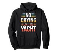 No Crying On The Yacht Luxury Boating Jokes |- Pullover Hoodie