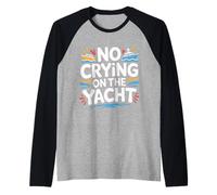 No Crying On The Yacht Luxury Boating Jokes |- Raglan Baseball Tee
