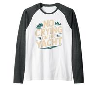 No Crying On The Yacht Luxury Boating Jokes |- Raglan Baseball Tee