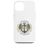 No Crying on the Yacht Nautical Coastal Design Case for iPhone 13
