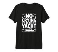 No Crying On The Yacht Sailing Premium T-Shirt