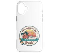 No Crying on the Yacht Sunset Champagne Scene Case for iPhone 16 Plus