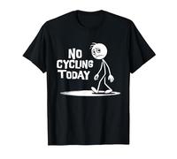 No Cycling Today Funny Sad Stick Man Cyclist Bike Joke T-Shirt