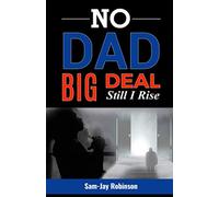No Dad Big Deal: Still I Rise