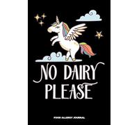 No Dairy Please Food Allergy Journal: Food Allergy Diary and Symptom Log Book
