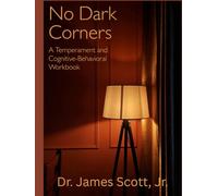 No Dark Corners: A Temperament and Cognitive-Behavioral Workbook