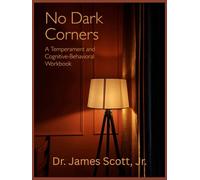 No Dark Corners: A Temperament and Cognitive-Behavioral Workbook