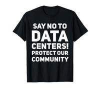 No Data Centers Protect Our Community Anti AI Data Center T-Shirt