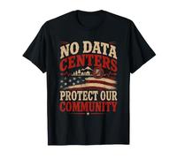 No Data Centers Protect Our Community Anti AI Protest USA T-Shirt