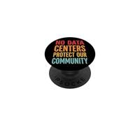 No Data Centers Protect Our Community PopSockets Adhesive PopGrip