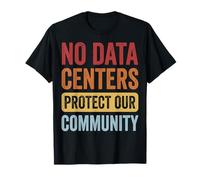 No Data Centers Protect Our Community T-Shirt