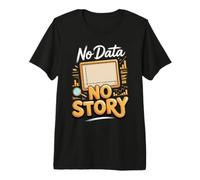 No Data No Story Data Analyst Analytics Spreadsheet Premium T-Shirt
