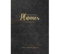 No Date Monthly Planner: Flexible and Undated Agenda Designed for Your Busy Life-An Essential Organizer and Journal That Adapts to Your Needs