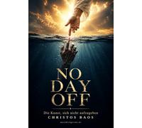 NO DAY OFF: Die Kunst, sich nicht aufzugeben - Eine Aufstehgeschichte über Disziplin, Selbstrespekt und den Weg zurück zu dir. Mit Selbstreflexion, Übungen & 30-Tage-Programm