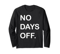 No Days Off Long Sleeve T-Shirt