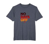 No Days Off Motivational Fitness Workout T-Shirt, Men's Big and Tall, Heather Blue, 6X Tall