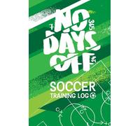 No Days Off: Soccer Workout Log