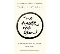 No Death, No Fear: Comforting Wisdom for Life by Thich Nhat Hanh (English) Paper