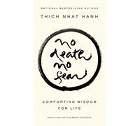 No Death, No Fear: Comforting Wisdom for Life by Thich Nhat Hanh (English) Paper