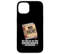 No Decaf In The Geoscience Handbook Coffee Rocks Case for iPhone 13