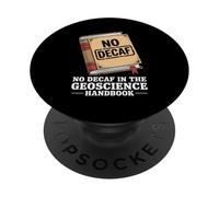 No Decaf In The Geoscience Handbook Coffee Rocks PopSockets Adhesive PopGrip