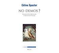 No démos ?: Souveraineté et démocratie à l'épreuve de l'Europe