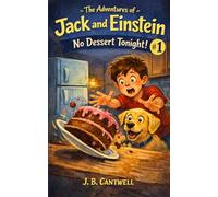 No Dessert Tonight! (The Adventures of Jack and Einstein)