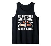 No Detours in My Work Ethic Road Builder Tank Top