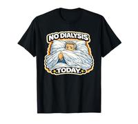 No Dialysis Today for Non-Dialysis Days a Men's Dialysis T-Shirt
