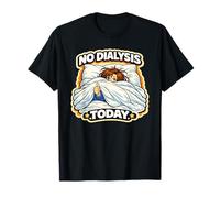 No Dialysis Today for Non-Dialysis Days a Women's Dialysis T-Shirt