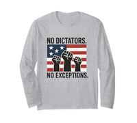 No Dictators No Exceptions - Defend Democracy Long Sleeve T-Shirt