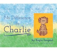No Difference To Charlie: Charlie's Friendly Adventures: 1