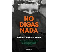 No Digas NADA / Say Nothing: Una Historia Real De Crimen Y Memoria En Irlanda Del Norte (Best Seller | Ficción)