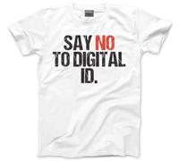 No Digital ID T-Shirt - Say No to Digital id. Tshirt Distressed Print UK Government Labour Starmer Tee Non Conform Comply - S White